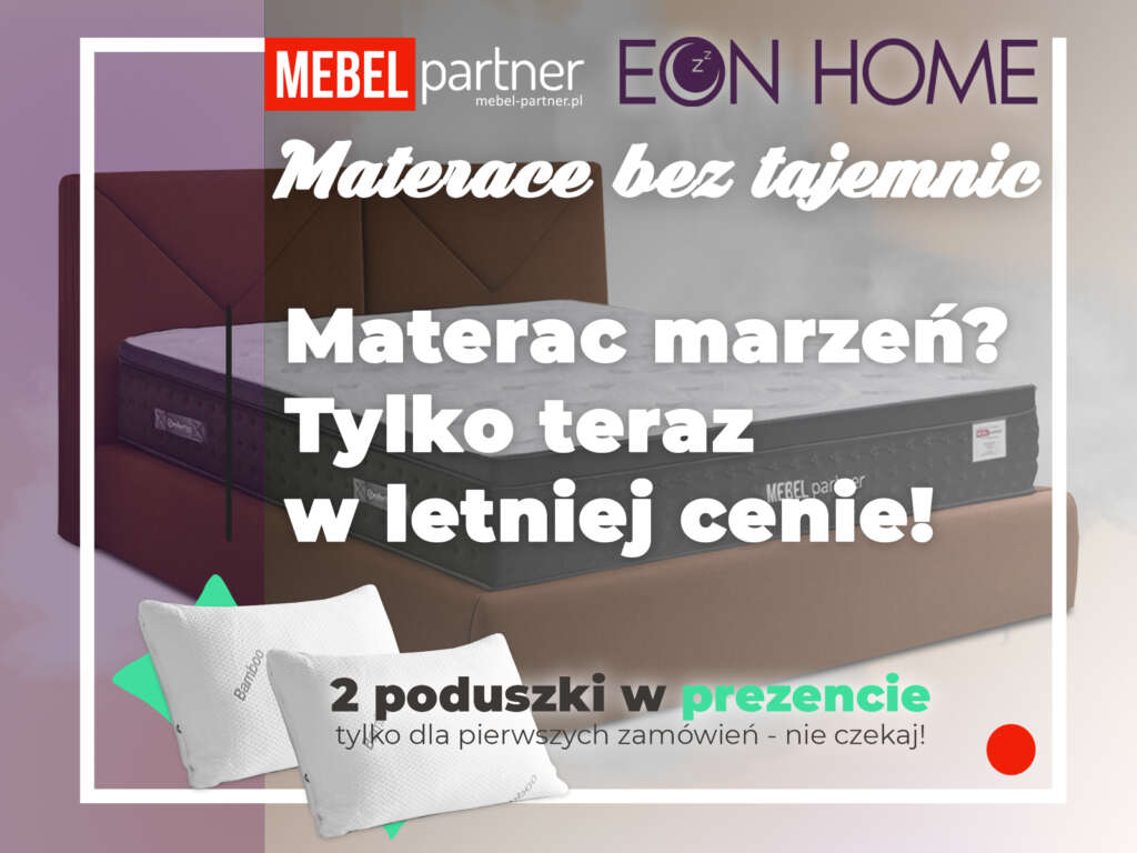 Zobacz na naszym blogu: Lato pełne komfortu — odkryj nowoczesne i zaprojektowane z myślą o Tobie materace EON w ofercie MEBEL-PARTNER.PL